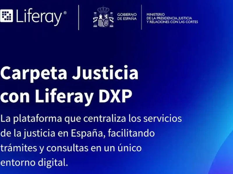 Excelente acogida de Carpeta Justicia, proyecto realizado por Liferay DXP